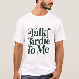 Prata Fågel Till Mig Golf Roligt Tjej Golfare Älsk T Shirt