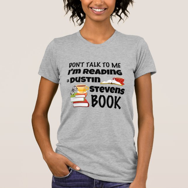 Prata inte att jag läser en Dustin Stevens Bok T Shirt (Framsida)