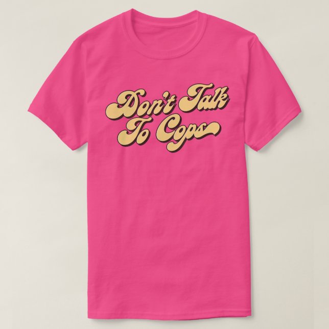 Prata inte med Cops T Shirt (Design framsida)
