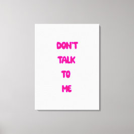 Prata inte med mig canvastryck