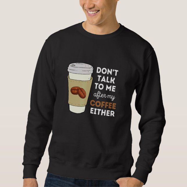 Prata inte med mig efter mitt kaffe heller lång ärmad tröja (Framsida)