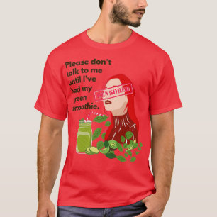 Prata inte med mig förrän Ix27ve hade min gree T Shirt