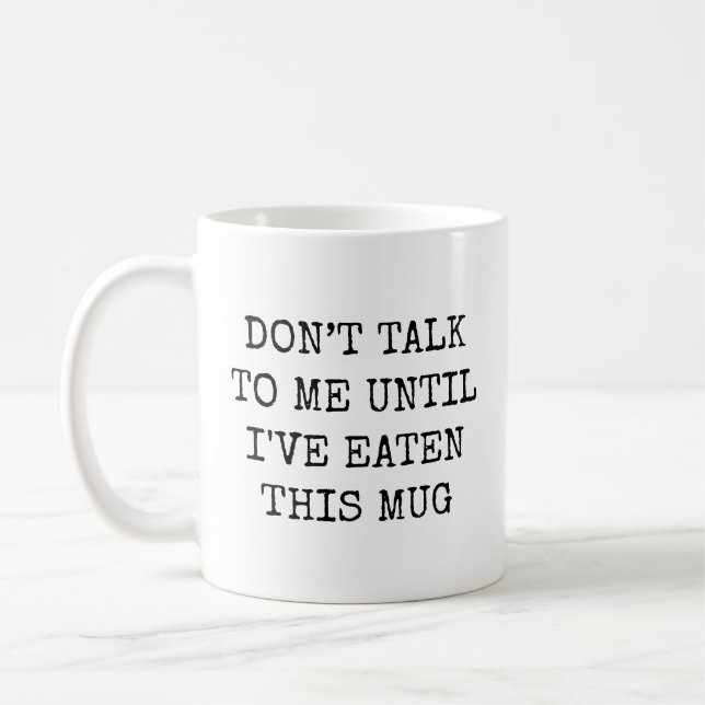 Prata Inte Med Mig Förrän Jag Har Ätit Det Här Kaffemugg (Vänster)