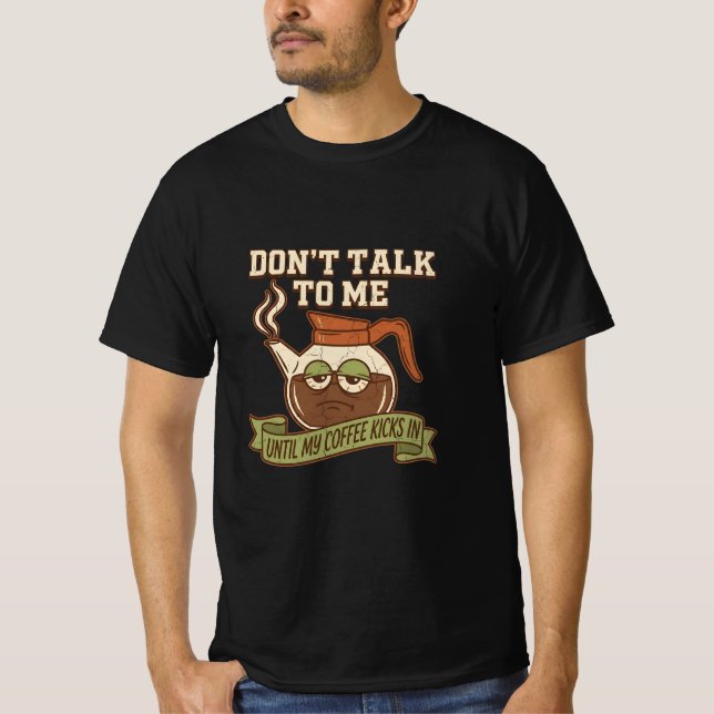 Prata Inte Med Mig Förrän Min Kaffe Börjar Verka - T Shirt (Framsida)