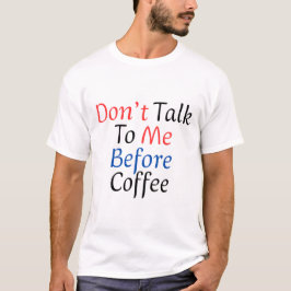 Prata Inte Med Mig Innan Kaffe Roligt Kaffeälskare T Shirt
