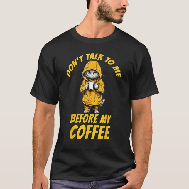 Prata Inte Med Mig Innan Min Kaffe  Katt Kaffe T Shirt (Framsida)