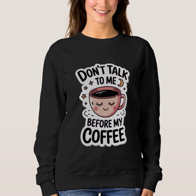 "Prata inte med mig innan mitt kaffe", T-Shirt (Framsida)