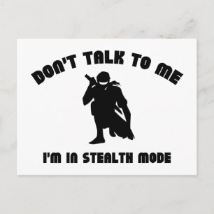 Prata inte med mig, jag är i Stealth Mode. Vykort