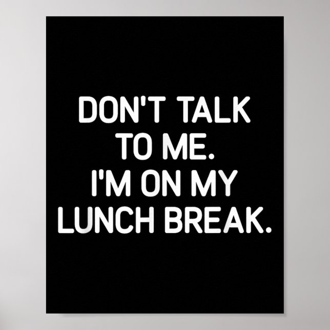 Prata Inte Med Mig Jag Är På Min Lunchen, Roligt,  Poster (Framsidan)
