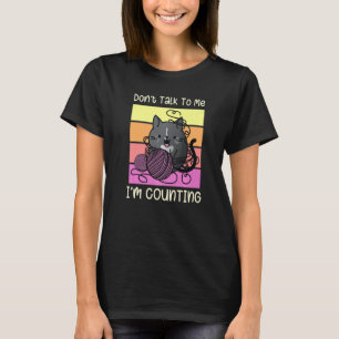 Prata inte med mig jag räknar - Crafts Crochet Kni T Shirt
