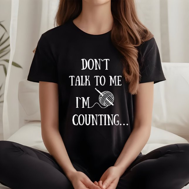 Prata inte med mig. Jag räknar roligt. T Shirt (Skapare uppladdad)