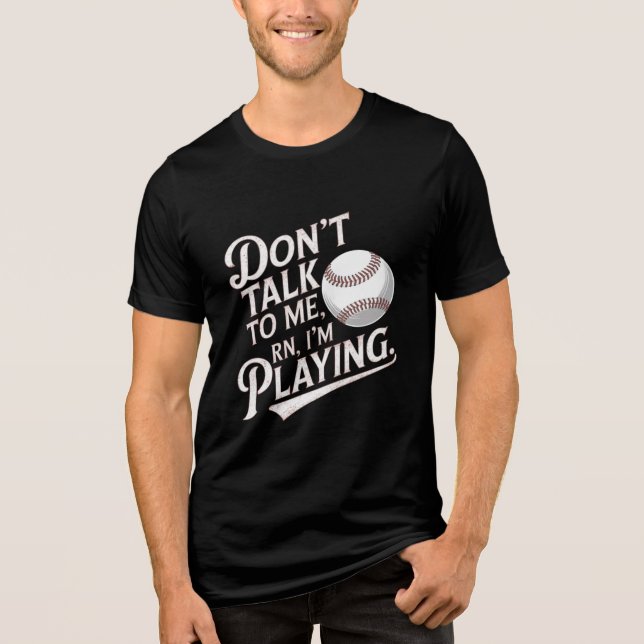 Prata inte med mig, jag spelar Baseball T Shirt (Framsida)