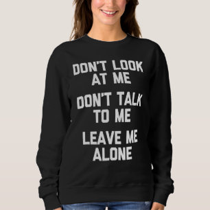 Prata inte med mig Lämna mig Ensam T Shirt