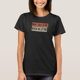 Prata inte med mig när jag lyfter t shirt