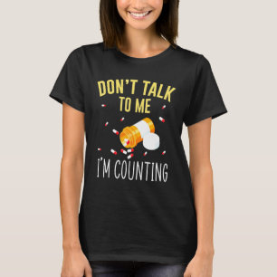 Prata inte med mig om att räkna med apoteksteknik t shirt