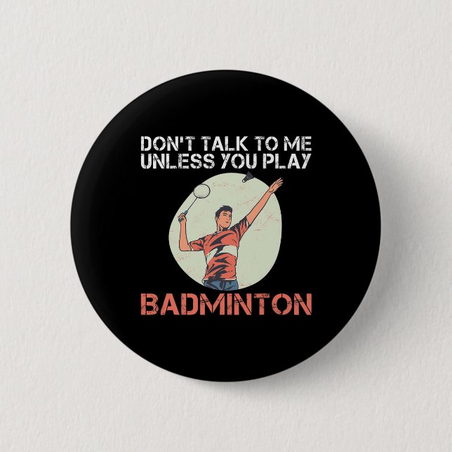 Prata inte med mig om du inte spelar Badminton Knapp (Framsida)