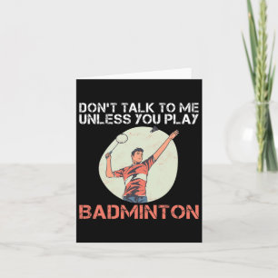 Prata inte med mig om du inte spelar Badminton Kort