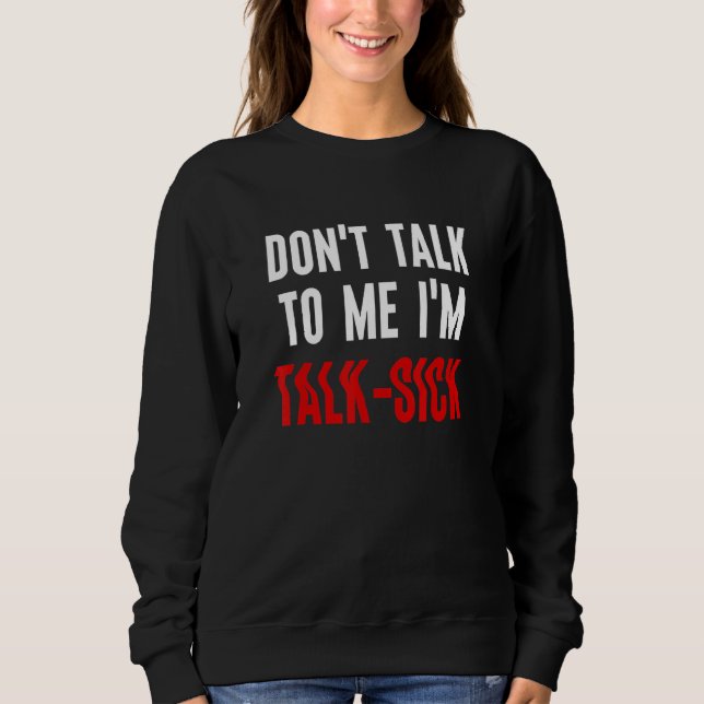 Prata inte med mig om jag är "Talk Sick" T Shirt (Framsida)