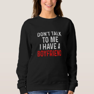 Prata inte med mig om jag har en flickvän. t shirt