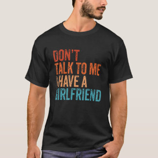 Prata inte med mig om jag har en flickvän Vintage T Shirt