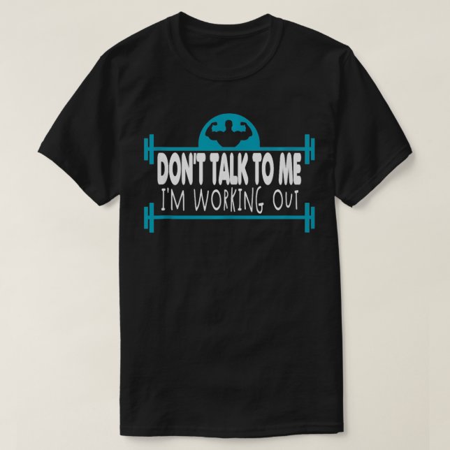 Prata inte med mig om jag jobbar ut Gym Fitness Fö T Shirt (Design framsida)