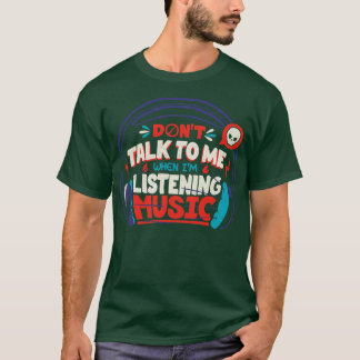 Prata inte med mig om jag lyssnar på musik av tobe t shirt