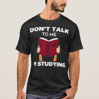 Prata inte med mig om jag studerar Lung Bok Studio T Shirt
