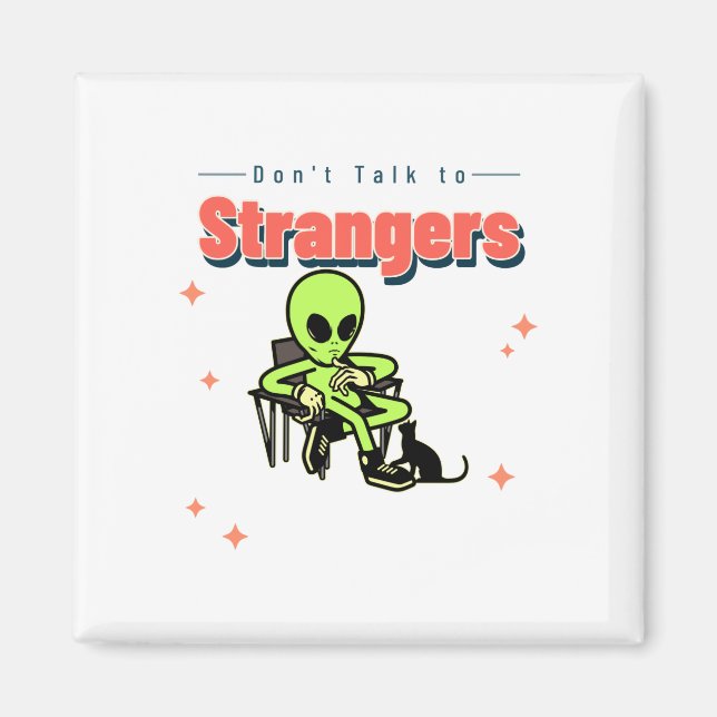 Prata inte med Strangers-Humor-Retro-Alien-Funny Magnet (Framsidan)