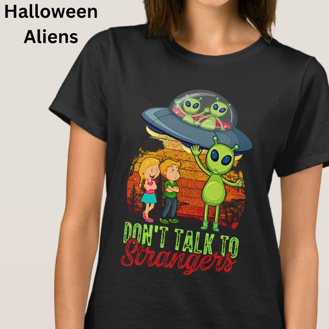 Prata inte med Strangers Utomjordingars Halloween  T Shirt (Skapare uppladdad)