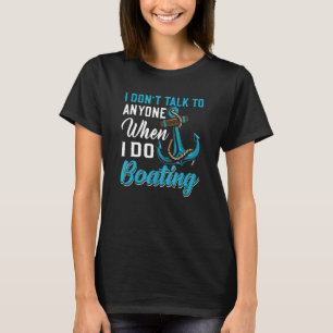 Prata inte när jag sjösätter sjöman G T Shirt