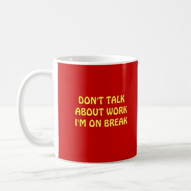 Prata inte om jobbet jag är på Break! Kaffemugg (Vänster)