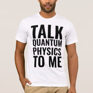 PRATA KVANTFYSIK TILL MIG T-SHIRTAR T SHIRT