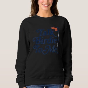 Prata med Birdie till mig Fars dag Golf Graphic Go T Shirt