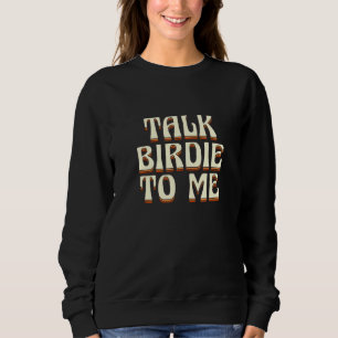 Prata med Birdie till mig Fars dag Golfer Kärlek G T Shirt