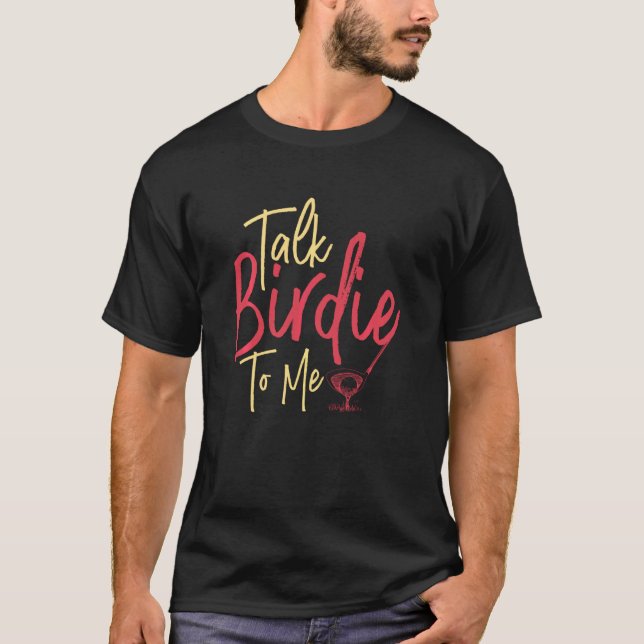 Prata med Birdie till mig Funny Golf T Shirt (Framsida)