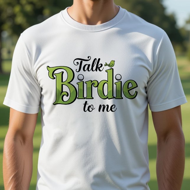 Prata med Birdie till mig Funny Golf T Shirt (Talk Birdie to Me Funny Golf T-Shirt
)