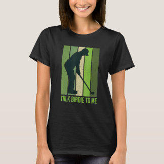 Prata med Birdie till mig Golf Citote För manar Re T Shirt