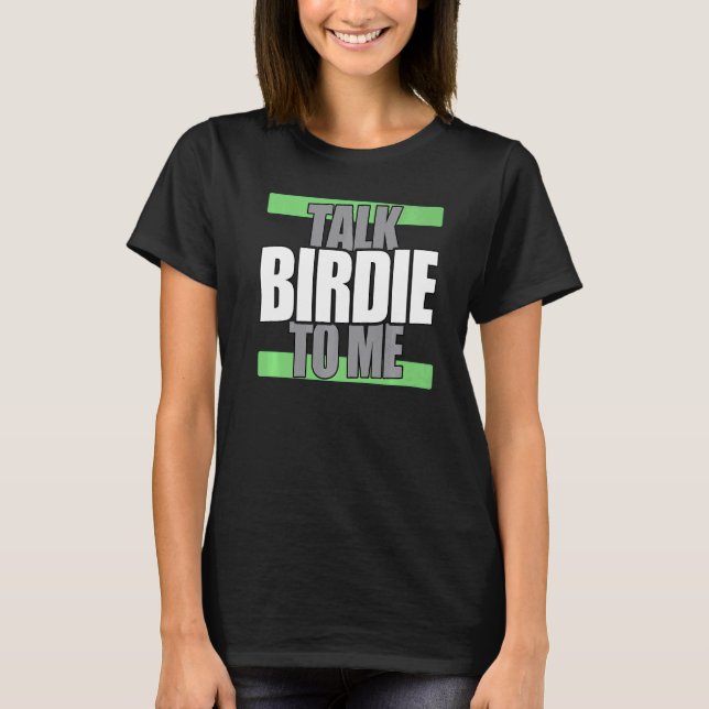 Prata med Birdie till mig Golf Player T Shirt (Framsida)