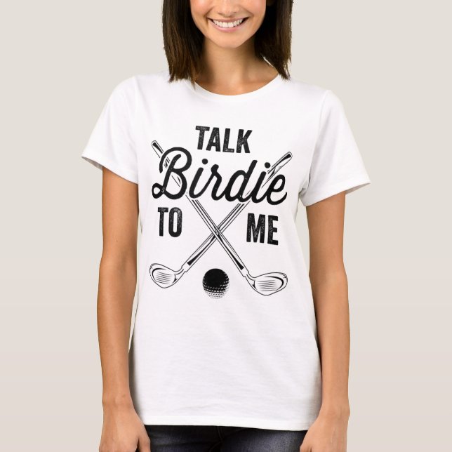 Prata med Birdie till mig Ljuny Golf Design T Shirt (Framsida)