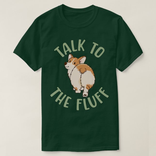 Prata med Fluff, Funny Corgi, Dam Man Hund Lov T Shirt (Design framsida)