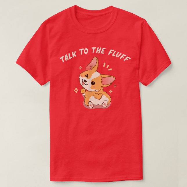Prata med Fluff Pembroke Welsh Corgi T Shirt (Design framsida)