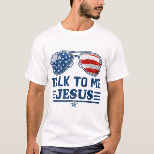 Prata med Jesus Glass US Flagga Christian Gud 4:e T Shirt
