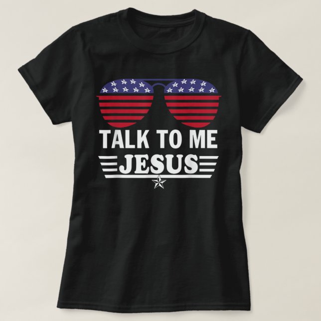 Prata med Jesus Glasses US Flagga T-Shirt (Design framsida)