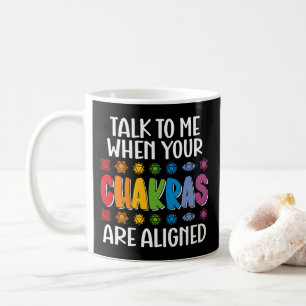Prata med mig när dina chakras är justerade. kaffemugg