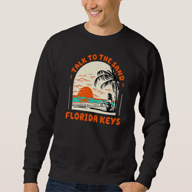 Prata med Sand Florida Nycklar Beach Fl Ocean Summ Lång Ärmad Tröja (Framsida)