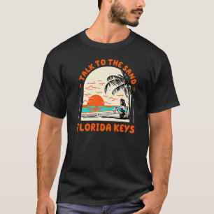 Prata med Sand Florida Nycklar Beach Fl Ocean Summ T Shirt