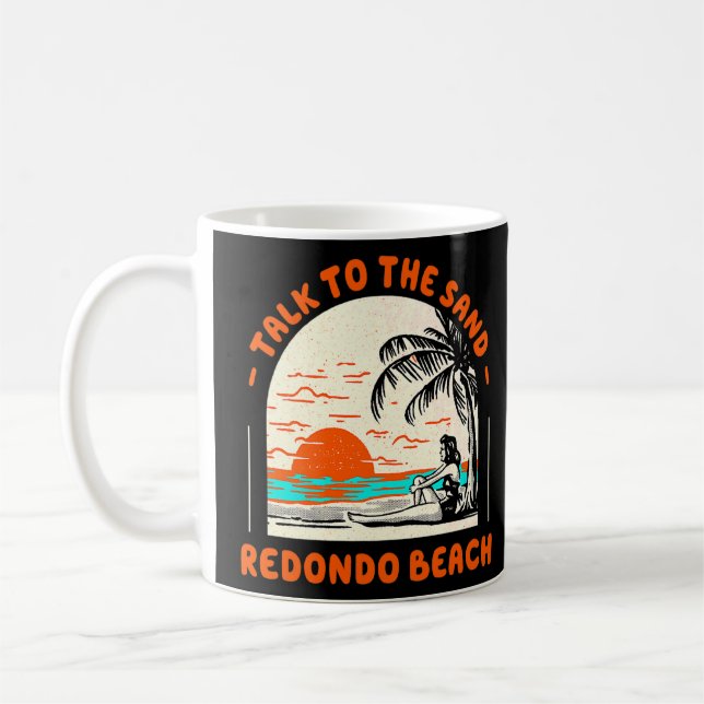 Prata med Sand Redondo Beach Ocean California Be Kaffemugg (Vänster)