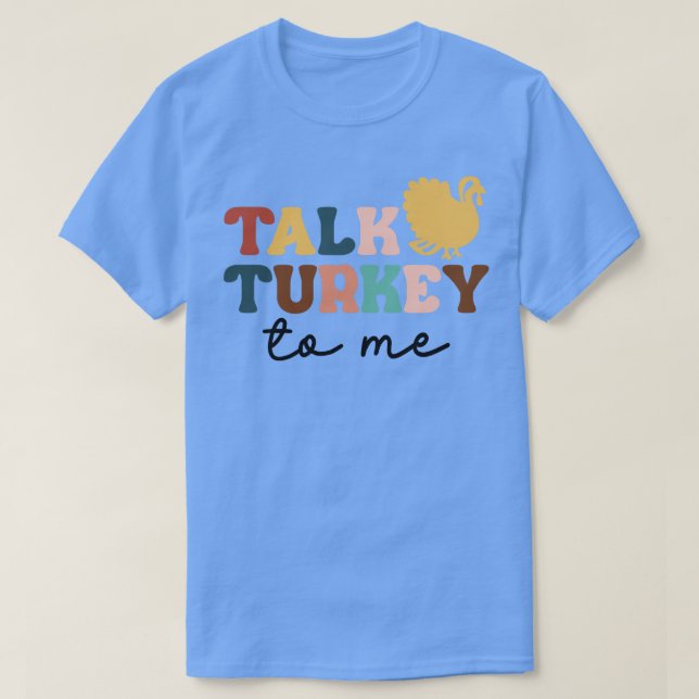 Prata med Turkiet till mig Leg Day Lag Thanksgivin T Shirt (Design framsida)