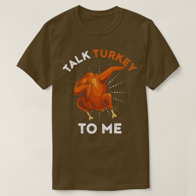 Prata med Turkiet till mig Leg Day Lag Thanksgivin T Shirt (Design framsida)