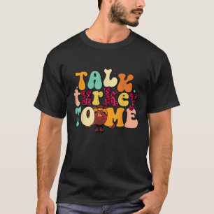 Prata med Turkiet till mig Leg Day Lundny Thanksgi T Shirt